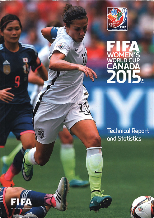  - FIFA Women Football World Cup 2015. Official Report: Technical Report and Statistics FIFA Women's World Cup Canada . 6 June- 5 July 2015. 230 pages, 20 x 28 cm, softcover, approx. 250 color photos, Switzerland FIFA 2015. Four language edition: English, French, Spanish, German. Official report of the Women's World Cup in Canada, Condition: A-
