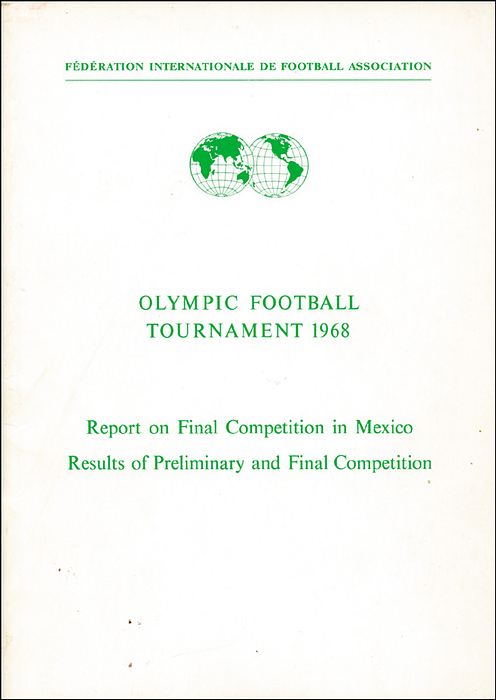 FIFA 1968  | Olympic Football Tournament 1968. Report of the Final Competiton in Mexico.
