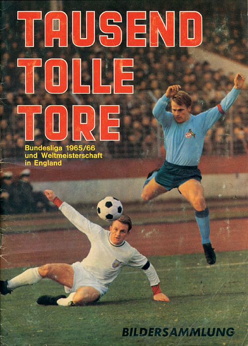 Tausend tolle Tore. Bundesliga 1965/66 und Weltmeisterschaft in England.