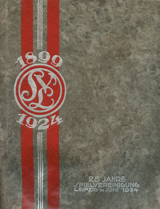 Festschrift zum Silberjubiläum der Spielvereinigung Leipzig e.V. 1899 - 1924. Ein Abriß der mitteldeutschen Sportentwicklung.
