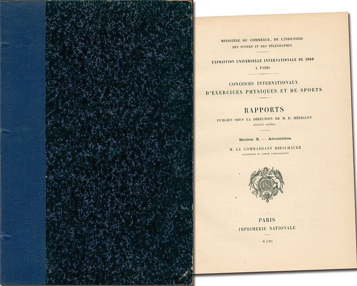 Exposition universelle internationale de 1900 á Paris. Concours internationaux d'exercices physiques et de sports. Rapports. Section X. - Aerostation. (Official Report).