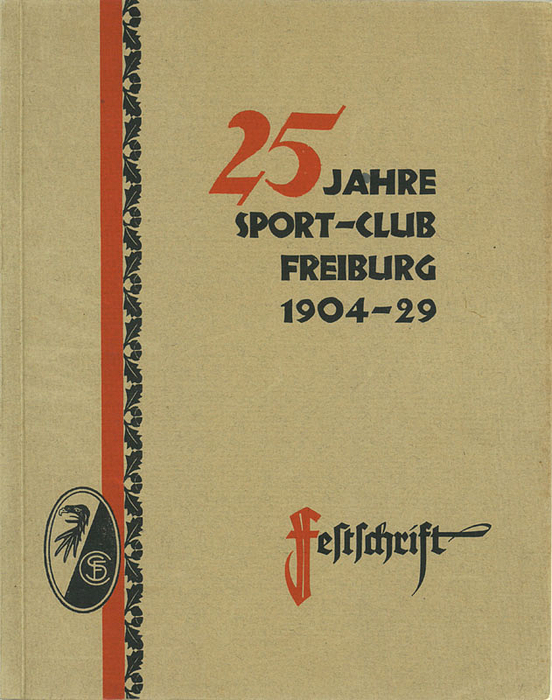 25 Jahre Sport-Club Freiburg. 1904 - 1929.