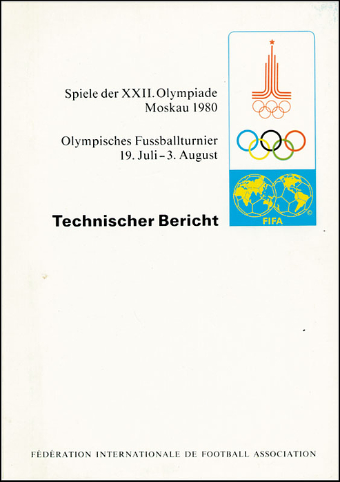 Olympisches Fussballturnier 19.7.-3.8.1980- Technischer Bericht.