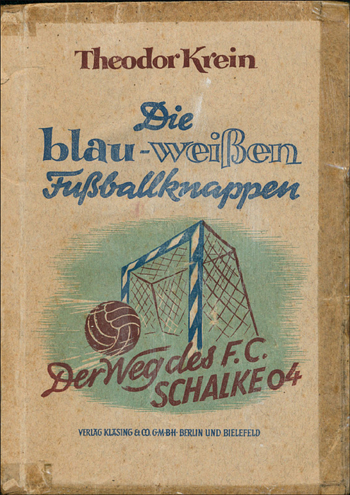 Schalke - Krein, Theodor | Die blau-weißen Fußballknappen. Der Weg des FC Schalke 04. 2.Auflage!.