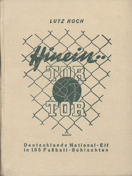 Koch, Lutz | Hinein... Tor, Tor! Deutschlands Nationalelf in 135 Fußball-Schlachten.