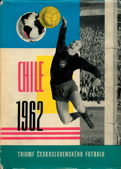 Hornácek, Imrich | Chile 1962. Triumf Ceskoslovenskeho Futbalu.