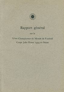  - Official report of the World Cup 1954 in Switzerland by the Organization Committee of the WC 1954. "Rapport général sur le Véme Championnat du Monde de Football. Coupe Jules Rimet 1954 en Suisse." Very nice copy, size 29.5x20.5cm, 36 pages, EF. (GERMAN/FRENCH). Condition: A- - Bild 2