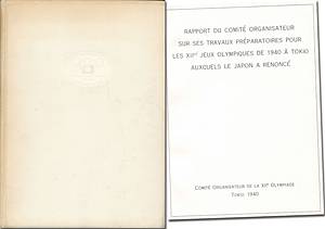 Olympic Games Tokio Sapporo1940. Official Report - Rapport du Comité Organisateur sur ses Travaux Préparatoires pour les XIIes Jeu Olympiques de 1940  á Tokio auxqueles le Japon a renoncé. Comité Organisateur de la XIIe Olympiade Tokio 1940. 178 pages with approx. 100 b/w photo and drawings. Cloth 26.5x19 cm. Tokyo 1940. . Rare official report fo the Organisation Committe of the Olympic Games in Tokyo and Sapporo 1940. The report deals with teh preparations of the cancelled Games of 1940. With stadium maps, programmes, cost report, official emblems and posters. Very rare French endition. Condition: C - Bild 2