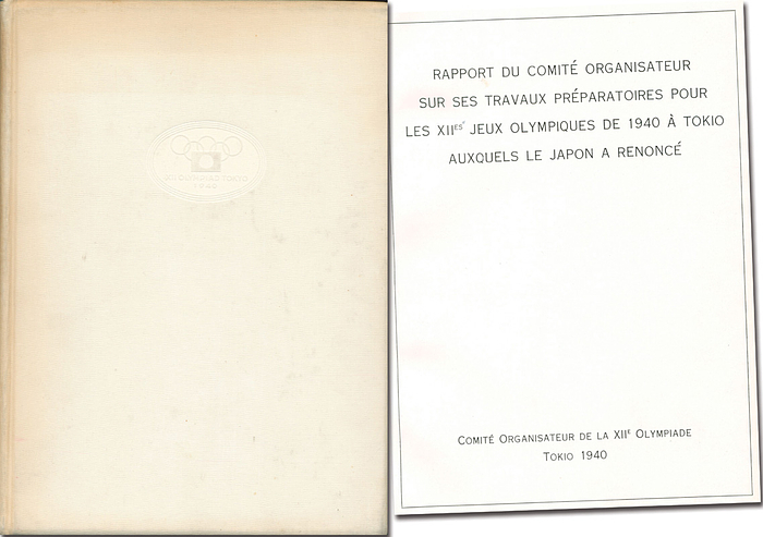 Olympic Games Tokio Sapporo1940. Official Report - Rapport du Comité Organisateur sur ses Travaux Préparatoires pour les XIIes Jeu Olympiques de 1940  á Tokio auxqueles le Japon a renoncé. Comité Organisateur de la XIIe Olympiade Tokio 1940. 178 pages with approx. 100 b/w photo and drawings. Cloth 26.5x19 cm. Tokyo 1940. . Rare official report fo the Organisation Committe of the Olympic Games in Tokyo and Sapporo 1940. The report deals with teh preparations of the cancelled Games of 1940. With stadium maps, programmes, cost report, official emblems and posters. Very rare French endition. Condition: C