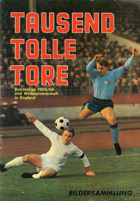 Sammelbilder-Sicker 65  | Tausend tolle Tore. Bundesliga 1965/66 und Weltmeisterschaft in England.